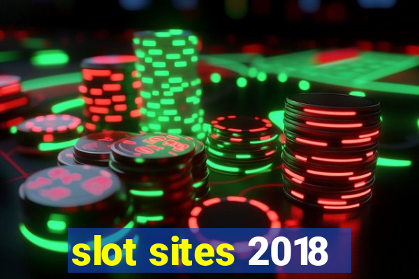 slot sites 2018