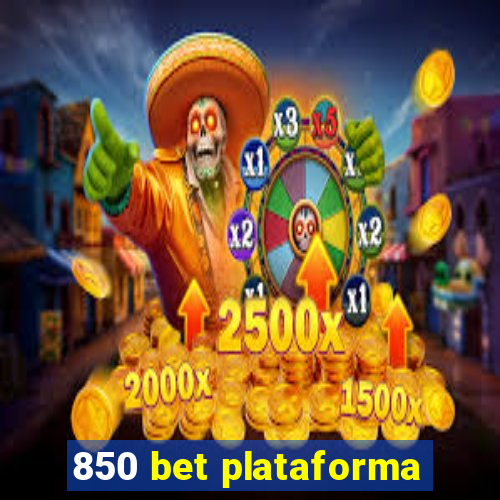 850 bet plataforma