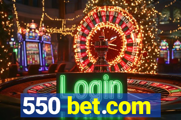 550 bet.com