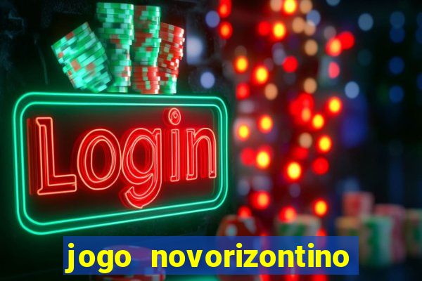 jogo novorizontino e brusque