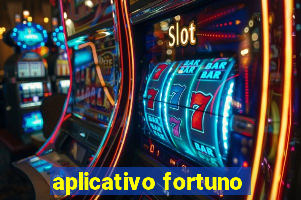 aplicativo fortuno