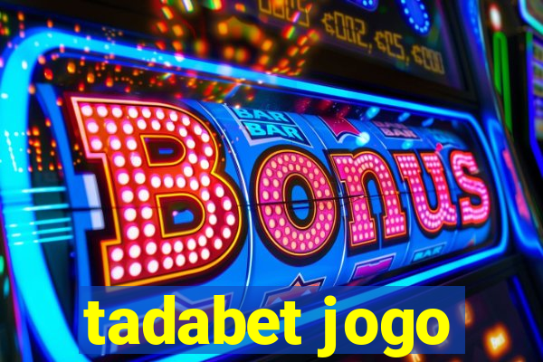 tadabet jogo