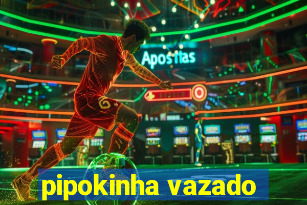 pipokinha vazado