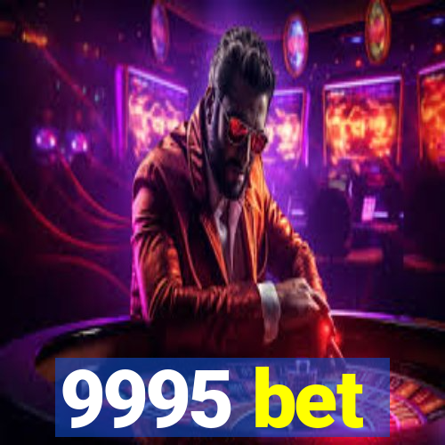 9995 bet