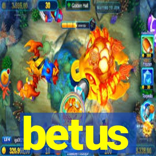 betus