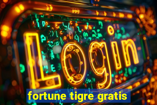 fortune tigre gratis