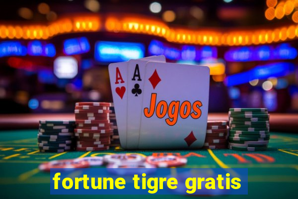 fortune tigre gratis