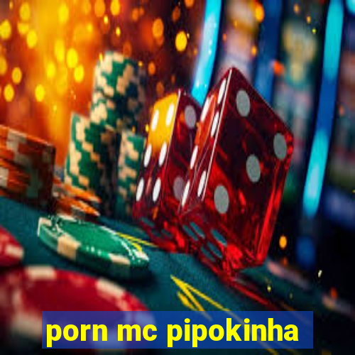 porn mc pipokinha