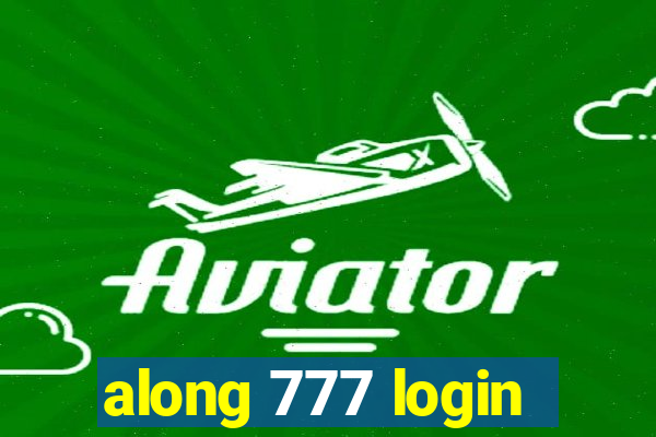 along 777 login