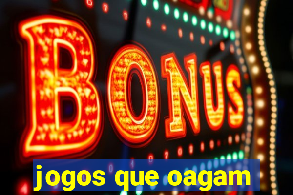 jogos que oagam