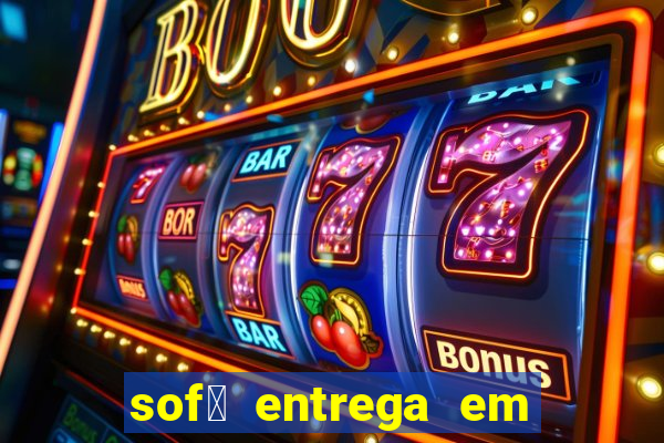 sof谩 entrega em 24 horas