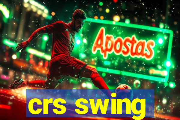 crs swing