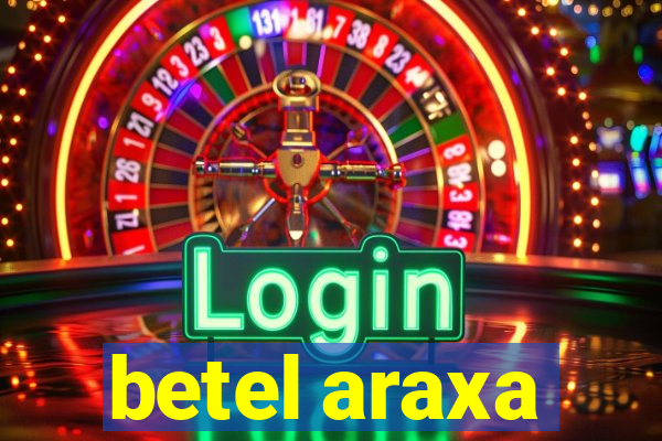 betel araxa