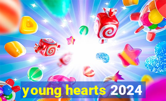 young hearts 2024