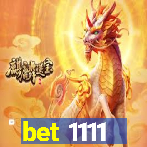 bet 1111