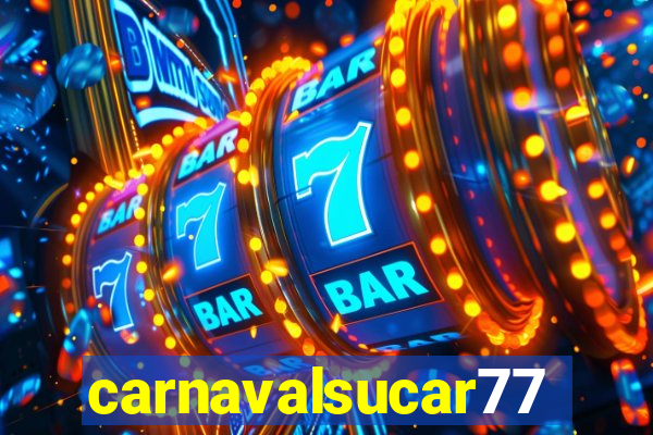 carnavalsucar777