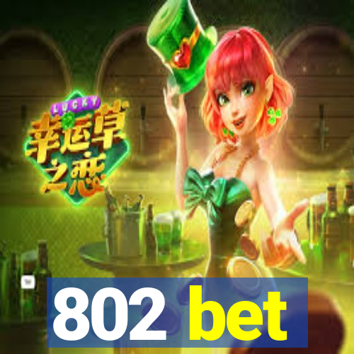 802 bet