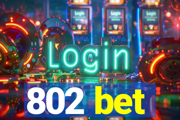 802 bet