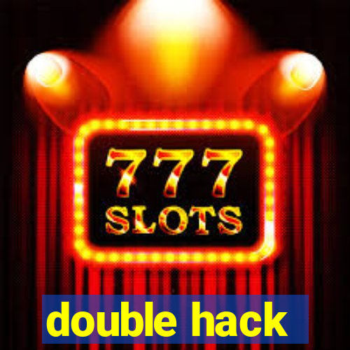 double hack