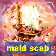 maid scab