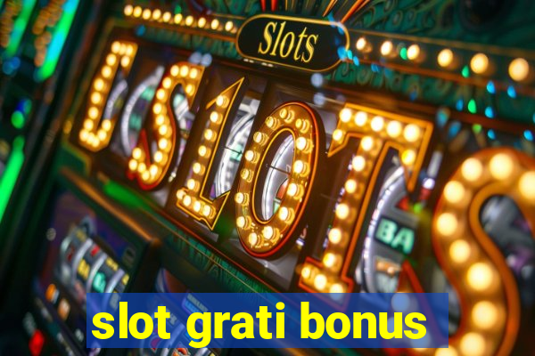 slot grati bonus