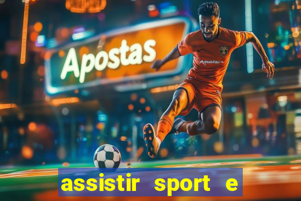 assistir sport e ponte preta