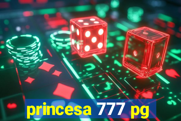 princesa 777 pg