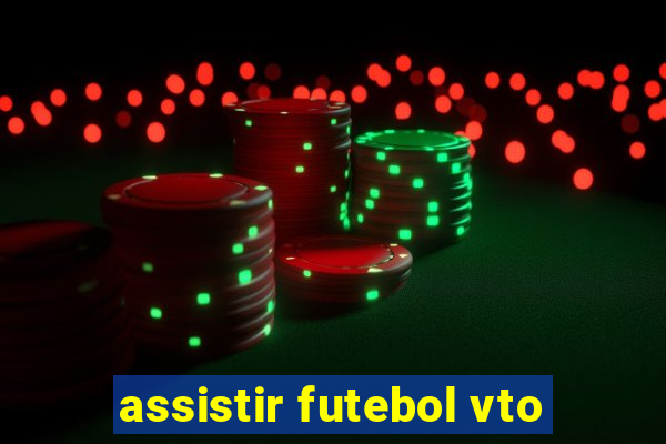 assistir futebol vto