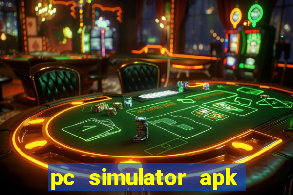 pc simulator apk dinheiro infinito