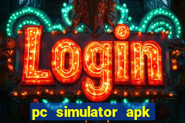 pc simulator apk dinheiro infinito