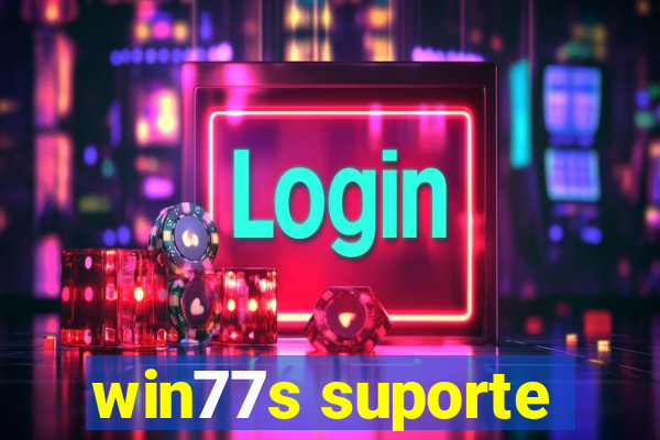 win77s suporte