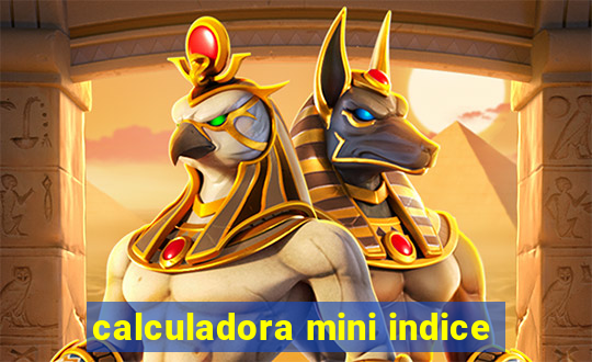 calculadora mini indice