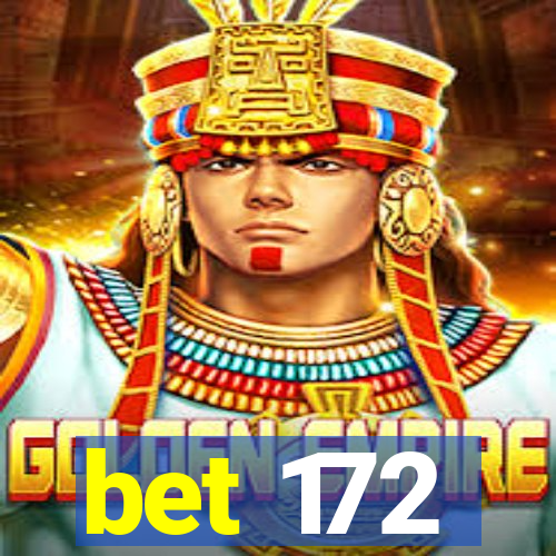 bet 172