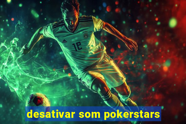 desativar som pokerstars