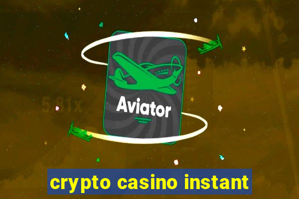 crypto casino instant