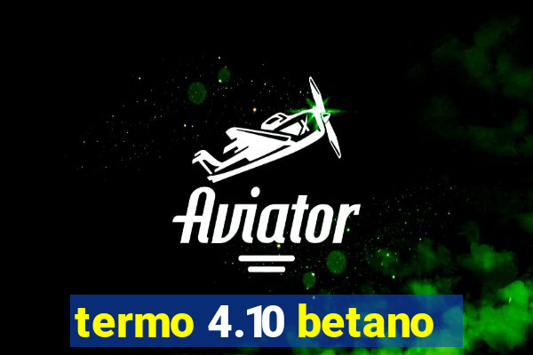 termo 4.10 betano