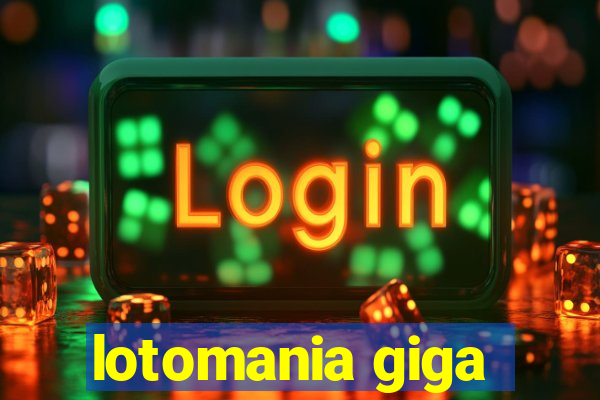 lotomania giga