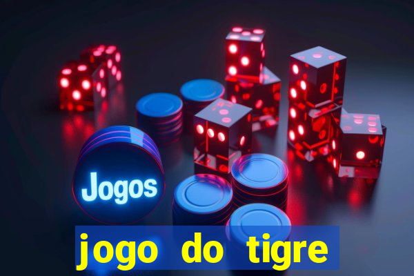 jogo do tigre deposito minimo 1 real