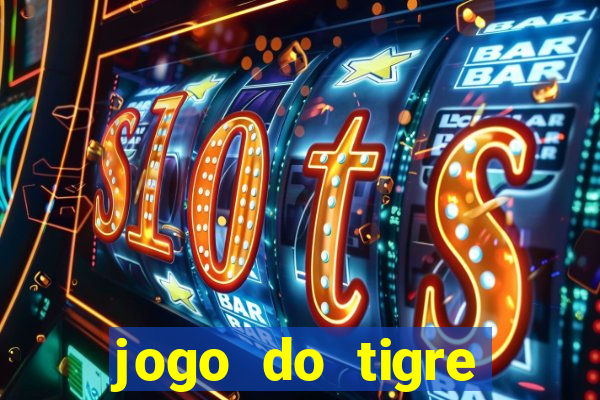 jogo do tigre deposito minimo 1 real