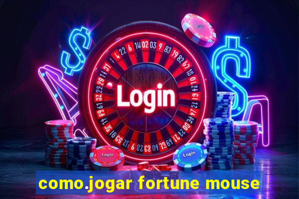 como.jogar fortune mouse