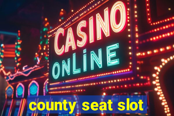 county seat slot