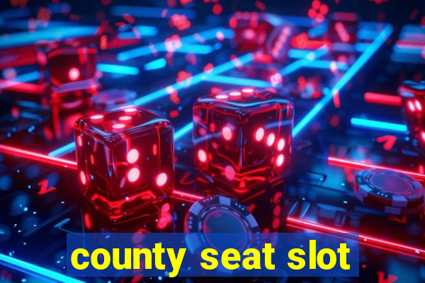 county seat slot