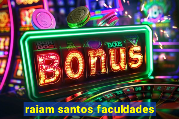 raiam santos faculdades