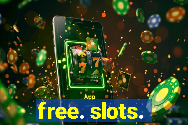 free. slots.