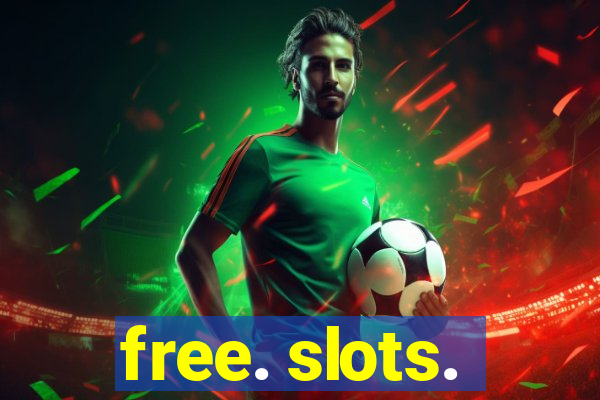 free. slots.