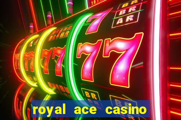 royal ace casino no deposit bonus