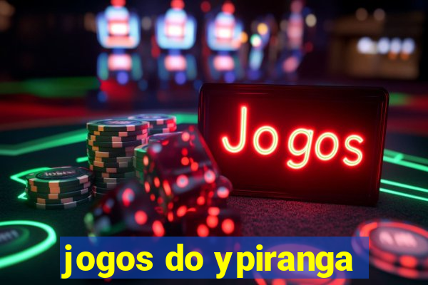 jogos do ypiranga