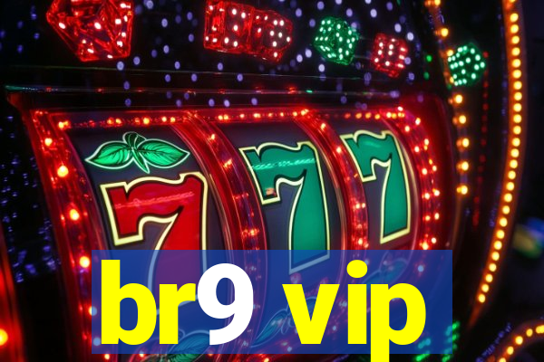 br9 vip