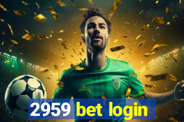 2959 bet login