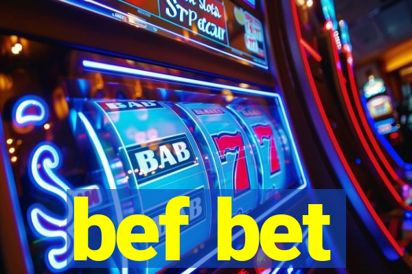 bef bet